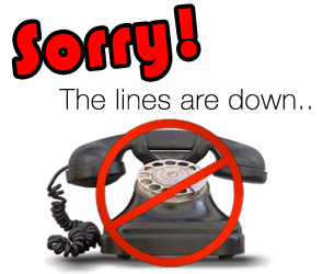 Picture of a telephone with "Sorry! The lines are down.."