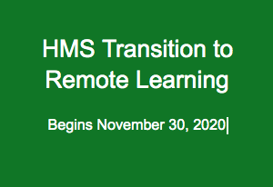 HMS Transition to Remote Learning begins November 30, 2020